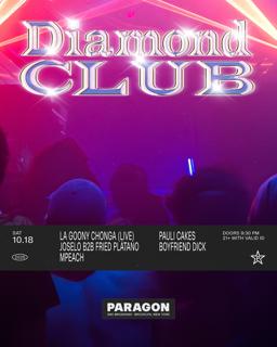 Diamond Club: La Goony Chonga, Joselo B2B Fried Plátano, Mpeach + Pauli Cakes, Boyfriend Dick