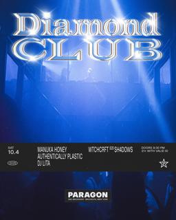Diamond Club: Manuka Honey, Authentically Plastic, Dj Lita + Wtchcrft B2B Sh4Dows