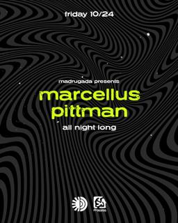 Madrugada Presents Marcellus Pittman