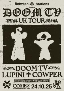 Between Stations Presents: Doom Tv, Lupini & Cowper