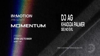 In:Motion Presents: Momentum - Dj Ag, Khadija Palmer, See No Evil