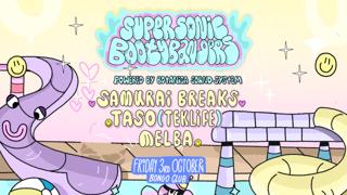 Super Sonic Booty Bangers Ft Samurai Breaks, Taso (Teklife)