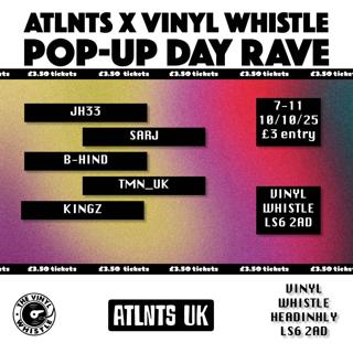 Atlnts X Vinyl Whistle Pop Up Rave