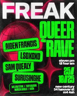 Freak Queer Rave With Lsdxoxo /// Sam Quealy /// Surusinghe /// Aiden Francis 