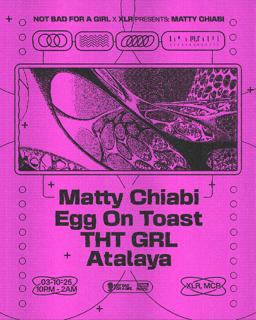 Nbfg X Xlr Presents: Matty Chiabi (Girls Dont Sync) [Manchester'S First Byob Music Venue]