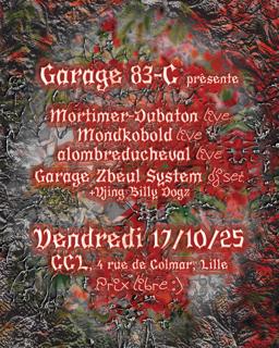 Garage 83-C: Mortimer-Dubaton - Mondkobold - Alombreducheval - Garage Zbeul System