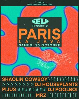 Eelf Presents Paris: Shaolin Cowboy, Dj Poolboi, Dj Houseplants, Pìjus & Mrz