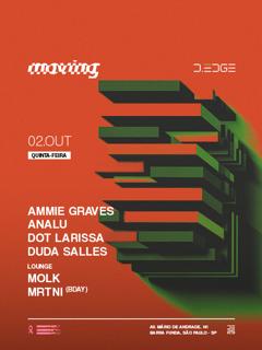 Moving D-Edge Sp Pres.: Ammie Graves. Analu. Dot Larissa. Duda Salles // Lounge: Bruno Bday
