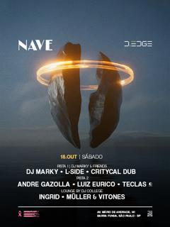 Nave D-Edge Sp Pres.: // P1: Marky & Friends. // P2: Andre Gazolla. Luiz Eurico. Teclas //
