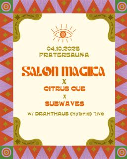 Salon Magika X Citruscue X Subwaves With Drahthaus