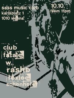 Club Fatale W/Rasho, Foxloe, Schonhofer