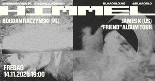 James K (Us) & Bogdan Raczynski (Pl) / Himmel Blå