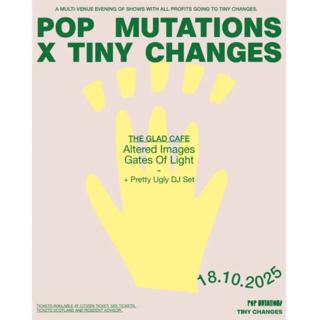Pop Mutations X Tiny Changes: Altered Images + Gates Of Light + Pretty Ugly (Djs)