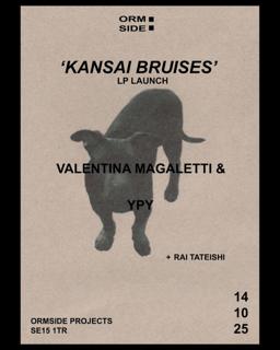 Ormside Presents: Valentina Magaletti & Ypy – Kansai Bruises
