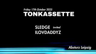 Tonkassette: Sledge Invited Ilovdaddyz