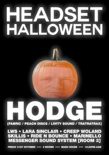 Headset Halloween: Hodge (Fabric / Rinse Fm), Messenger Sound System & More