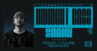 Midnight Bass // Shawk (Glasgow), Prolifix, Vulpine