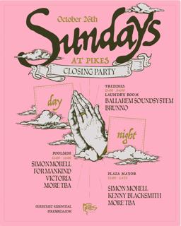 Sundays At Pikes Closing