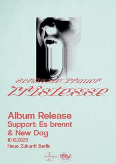 Tristesse (Album Release Party) + Es Brennt, New Dog (Us)