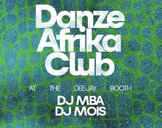 Danze Afrika Club: Dj Mba, Dj Mois