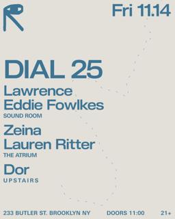 Dial 25: Lawrence Eddie Fowlkes / Zeina + Lauren Ritter / Dor