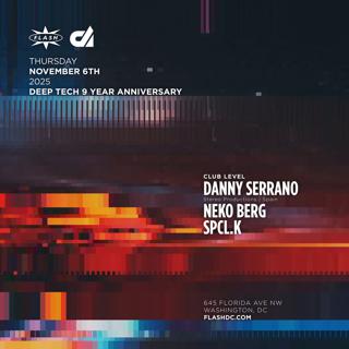 Deep Tech 9 Year Anniversary: Danny Serrano - Neko Berg - Spcl.K