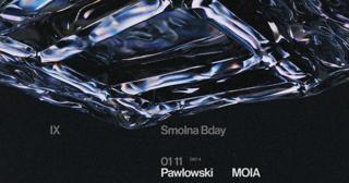 Smolna 9Th B-Day Day 4: Pawlowski, Moia