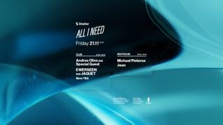 Shelter Presents: All I Need