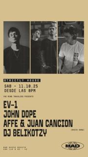 Strictly House: Ev-1, John Dope, Affe & Juan Cancion, Dj Belikotzy