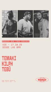 Music On The Rocks: Temaki, Kilph, Tebü