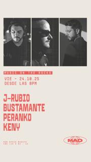 Music On The Rocks: J-Rubio, Bustamante, Peranko, Keny