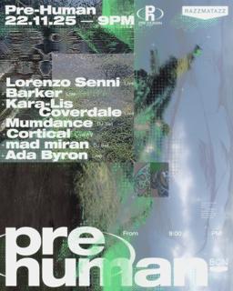 Pre-Human: Lorenzo Senni, Barker, Kara-Lis Coverlade, Mumdance, Cortical, Mad Miran, Ada Byron
