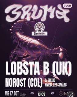 Bruma Club: Lobsta B + Noro$T