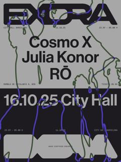 Exora Bcn - Cosmo X, Julia Konor, Rō