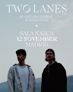 Two Lanes - Sala Nazca, Madrid