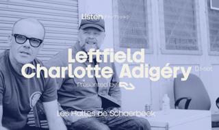 Listen X Leftfield X Les Halles De Schaerbeek - Presented By Resident Advisor