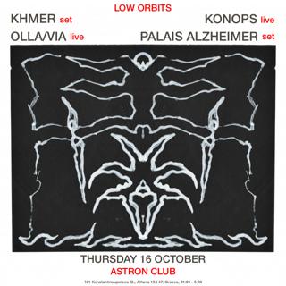 Low Orbits Pres. Khmer / Olla/Via / Konops / Palais Alzheimer