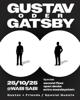 Gustav Oder Gatsby? Techno & Trance + Open Decks 2Nd Floor