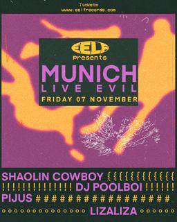 Eelf Presents Munich: Shaolin Cowboy, Dj Poolboi, Pìjus, Lizaliza