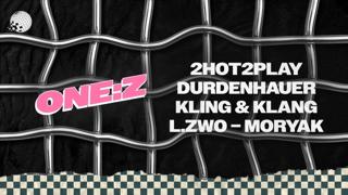 One:Z With 2Hot2Play, Durdenhauer, Kling & Klang, L.Zwo A.M