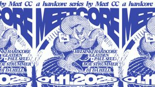 Meetcore With Dj Da Hell, Helsinki Hardcore (Paul Seul + Glayden) & Boe Strummer
