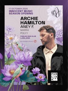 Innocent Music Season Opening With Archie Hamilton & Aney F