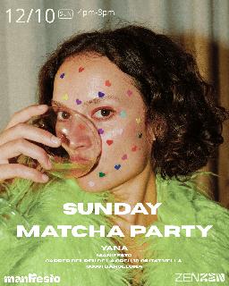 Sunday Matcha Party, Zenzen X Manifesto
