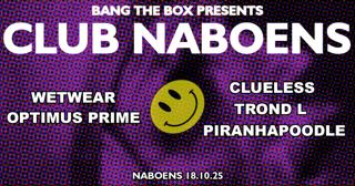 Bang The Box Presents: Club Naboens