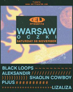 Eelf Presents Warsaw: Black Loops, Aleksandir, Shaolin Cowboy, Pìjus, Lizaliza