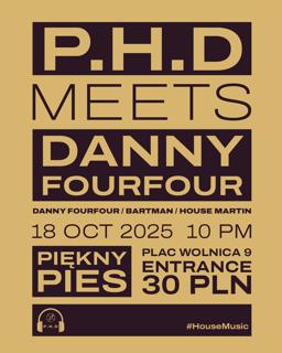 P.H.D Meets Danny Fourfour