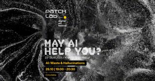 Patchlab Festival 2025: Ai Waste & Hallucinations