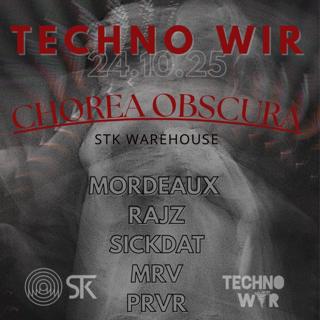 Techno Wir: Chorea Obscura / Stk47
