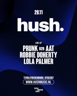 Hush With Robbie Doherty, Prunk & More