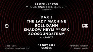 Laster X Le Zoo: Dax J + The Lady Machine [Vj Patate]